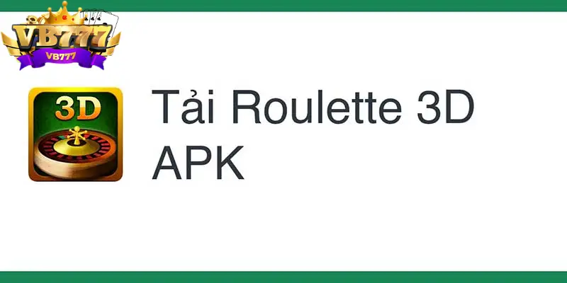 Hướng dẫn tải game Roulette 3D VB777