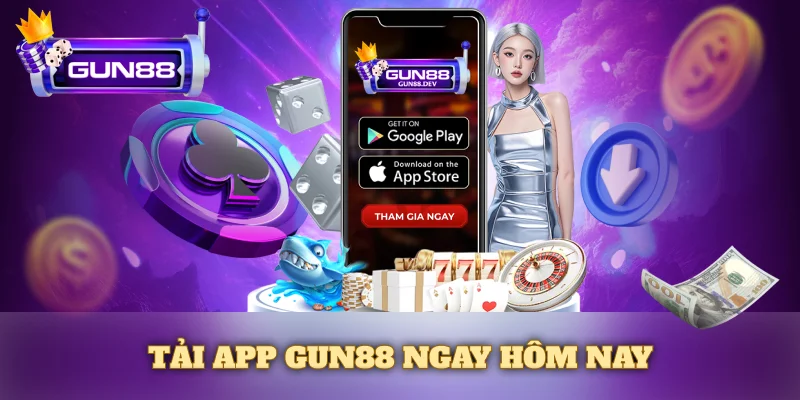 Tải app Gun88 ngay hôm nay
